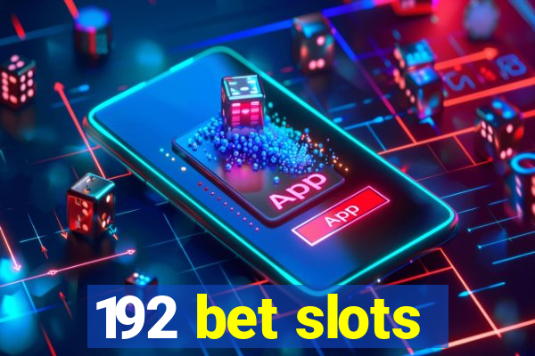 192 bet slots